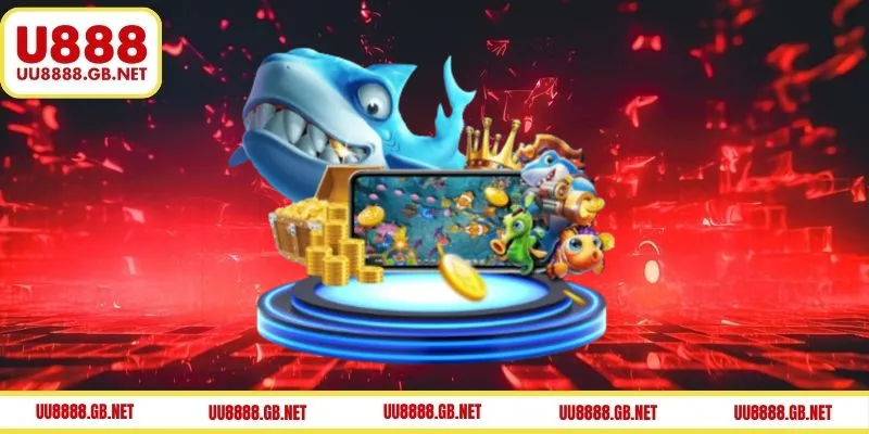 Tìm hiểu Bắn cá U888