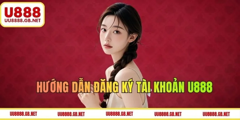 Hướng dẫn người chơi đăng ký U888