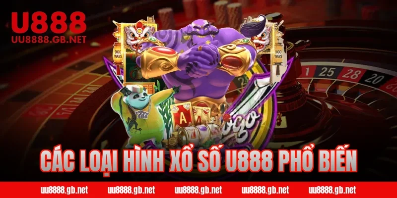 Các loại hình xổ số U888 phổ biến