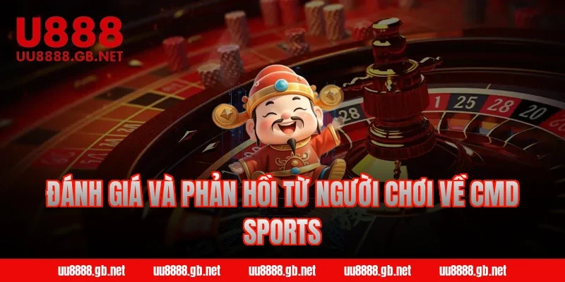 Đánh giá và phản hồi từ người chơi về CMD Sports