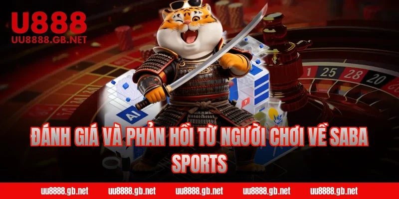 Đánh giá và phản hồi từ người chơi về SABA Sports