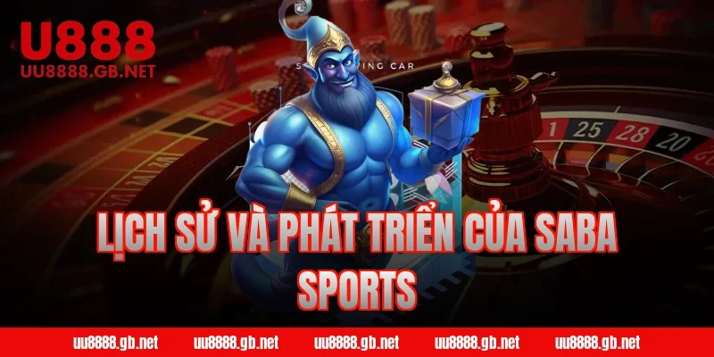 Lịch sử và phát triển của SABA Sports