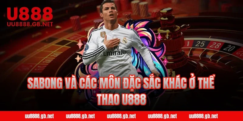 Sabong và các môn đặc sắc khác ở thể thao U888